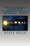 Book cover for Psychologische Astrologie - Ausbildung Band 12 - Skorpion - Pluto