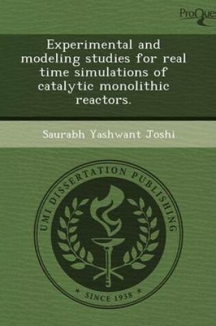 Cover of Experimental and Modeling Studies for Real Time Simulations of Catalytic Monolithic Reactors