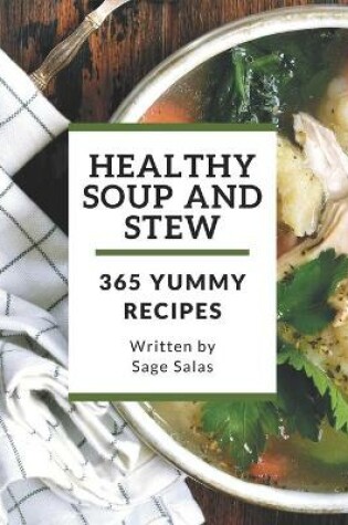 Cover of 365 Yummy Healthy Soup and Stew Recipes