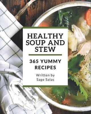 Book cover for 365 Yummy Healthy Soup and Stew Recipes