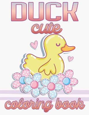 Book cover for Duck Cute Coloring Book