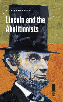 Book cover for Lincoln and the Abolitionists