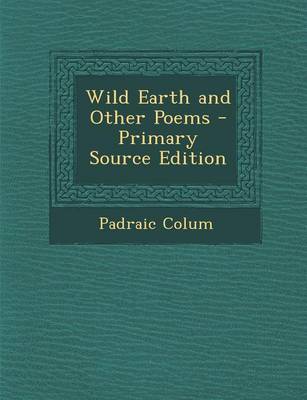 Book cover for Wild Earth and Other Poems - Primary Source Edition
