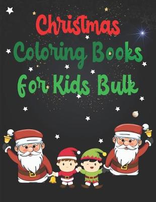 Book cover for Christmas Coloring Books For Kids Bulk