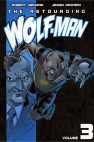 Cover of The Astounding Wolf-Man Volume 3