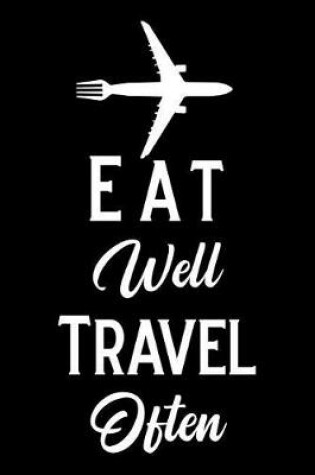 Cover of Eat Well Travel Often