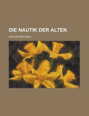 Book cover for Die Nautik Der Alten