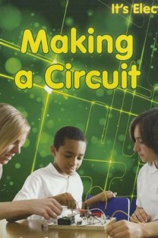 Cover of Making a Circuit (its Electric!)