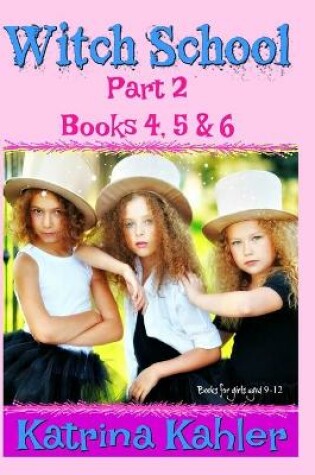 Cover of WITCH SCHOOL - Part 2 - Books 4, 5 & 6