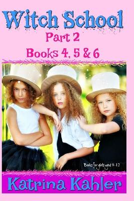 Cover of WITCH SCHOOL - Part 2 - Books 4, 5 & 6