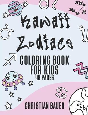 Book cover for Kawaii Zodiacs Coloring Book for Kids