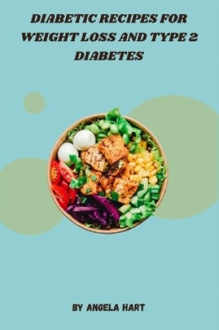 Cover of Diabetic Recipes for Weight Loss and Type 2 Diabetes