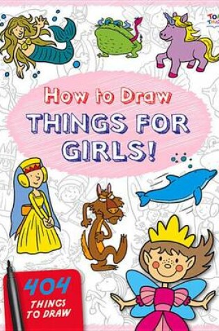 Cover of How to Draw Things for Girls