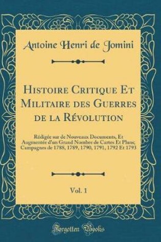 Cover of Histoire Critique Et Militaire Des Guerres de la Revolution, Vol. 1