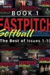 Book cover for The Best Of The Fastpitch Magazine