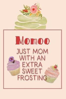 Book cover for Momoo Just Mom with an Extra Sweet Frosting