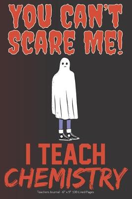 Book cover for You Can't Scare Me! I Teach Chemistry