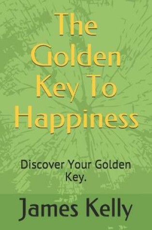 Cover of The Golden Key To Happiness