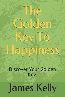 Book cover for The Golden Key To Happiness