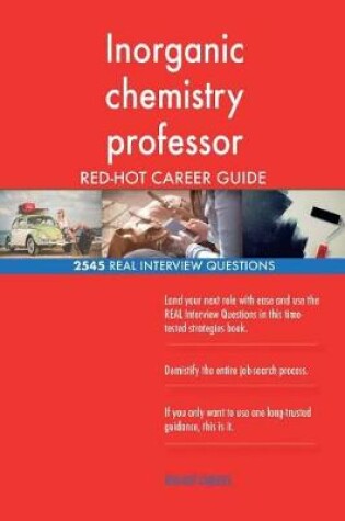 Cover of Inorganic chemistry professor RED-HOT Career; 2545 REAL Interview Questions