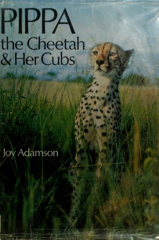 Cover of Pippa, the Cheetah, and Her Cubs