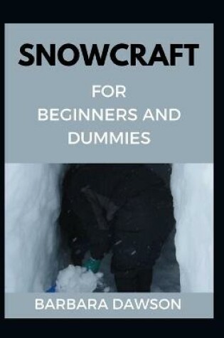 Cover of Snowcraft For Beginners and Dummies