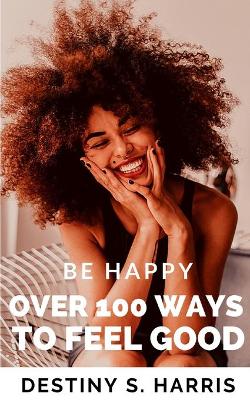 Book cover for Over 100 Ways To Feel GOOD