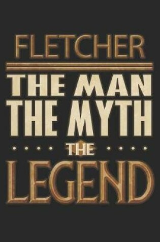 Cover of Fletcher The Man The Myth The Legend