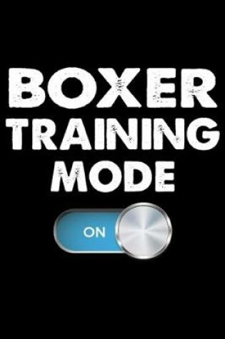 Cover of Boxer Training Mode On