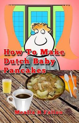 Book cover for How To Make Dutch Baby Pancakes