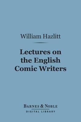 Book cover for Lectures on the English Comic Writers (Barnes & Noble Digital Library)