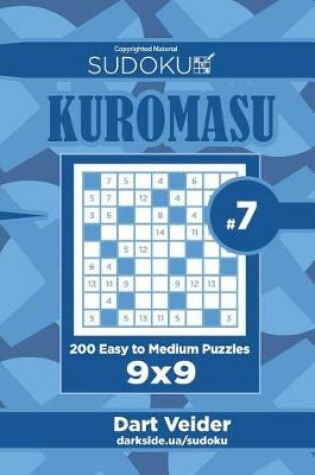 Cover of Sudoku Kuromasu - 200 Easy to Medium Puzzles 9x9 (Volume 7)