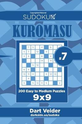 Book cover for Sudoku Kuromasu - 200 Easy to Medium Puzzles 9x9 (Volume 7)