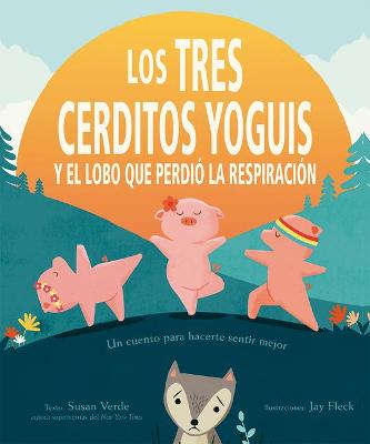 Book cover for Tres Cerditos Yoguis Y El Lobo Que Perdio La Respiracion