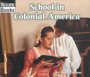 Book cover for School in Colonial America