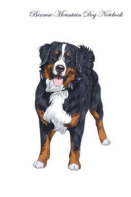 Book cover for Bernese Mountain Dog Notebook Record Journal, Diary, Special Memories, To Do List, Academic Notepad, and Much More