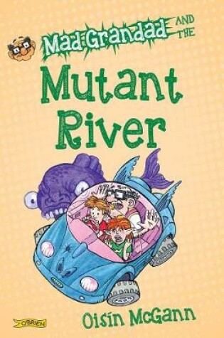 Cover of Mad Grandad and the Mutant River