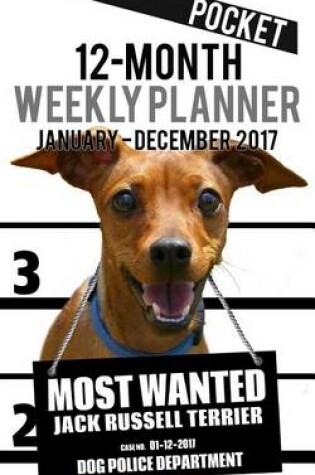 Cover of 2017 Pocket Weekly Planner - Most Wanted Jack Russell