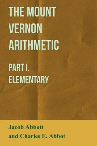 Cover of The Mount Vernon Arithmetic - Part I. Elementary