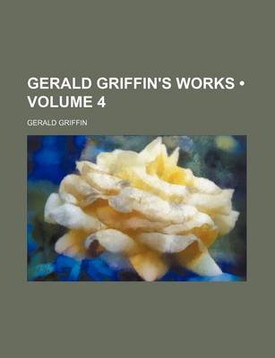 Book cover for Gerald Griffin's Works (Volume 4)