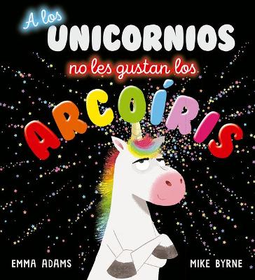 Book cover for A Los Unicornios No Les Gustan Los Arco