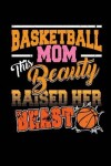 Book cover for Basketball Mom This Beauty Raised Her Beast