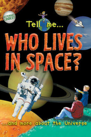 Cover of Tell Me? Who Lives in Space?