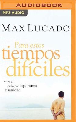 Book cover for Para estos tiempos difíciles (Narración en Castellano)