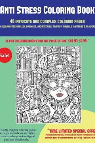 Cover of Anti Stress Coloring Book (40 Complex and Intricate Coloring Pages)