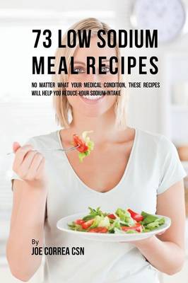 Book cover for 73 Low Sodium Meal Recipes