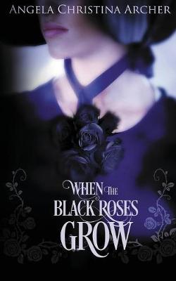 Book cover for When the Black Roses Grow