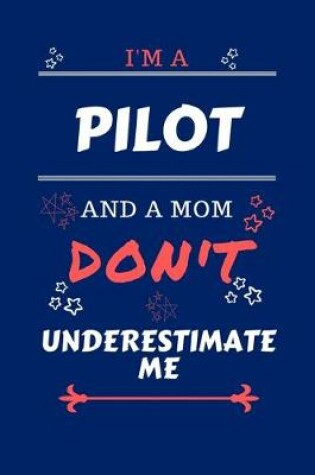 Cover of I'm A Pilot And A Mom Don't Underestimate Me