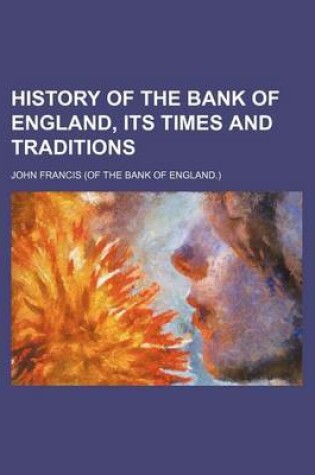 Cover of History of the Bank of England, Its Times and Traditions