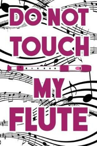 Cover of Do Not Touch My Flute